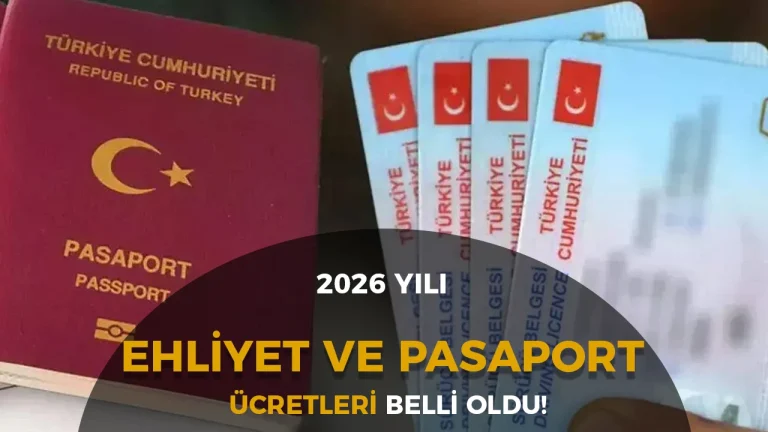 2026 Ehliyet ve Pasaport Ücretleri Belli Oldu