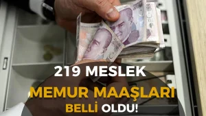 219 Kadronun Zamlı Memur Maaşları Açıklandı