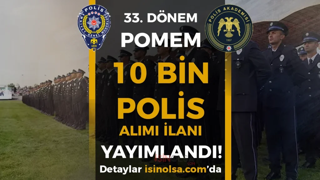 33. Dönem POMEM 10 Bin Polis Alımı Kılavuzu ve Ön Başvuru 1 33. Dönem POMEM 10 Bin Polis Alımı Kılavuzu ve Ön Başvuru