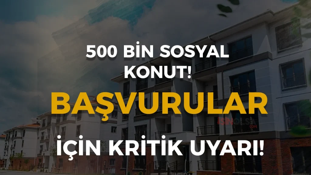 500 Bin Sosyal Konutta Geri Sayım Başladı | TOKİ Başvurularında Son Hafta 1 500 Bin Sosyal Konutta Geri Sayım Başladı | TOKİ Başvurularında Son Hafta