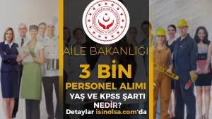ASHB 3 Bin Personel Alımı Yaş ve KPSS Şartı Nedir? Kimler Başvuru Yapabilecek?