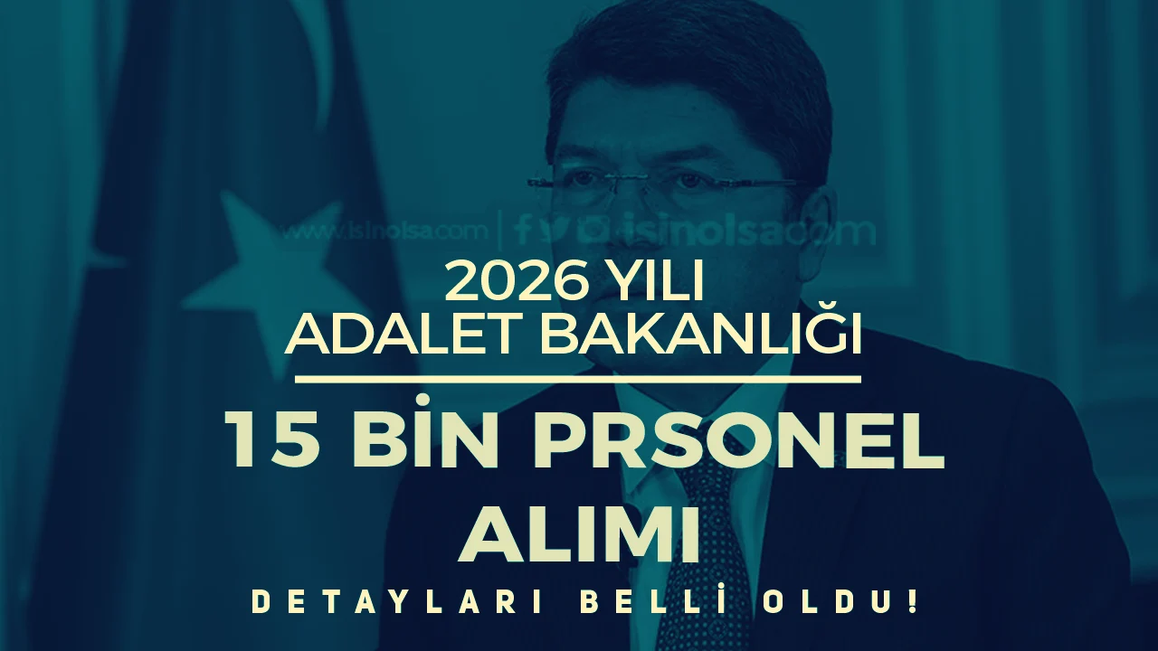 Adalet Bakanlığı 2026 Yılı 15 Bin Personel Alımı Detayları Belli Oldu!
