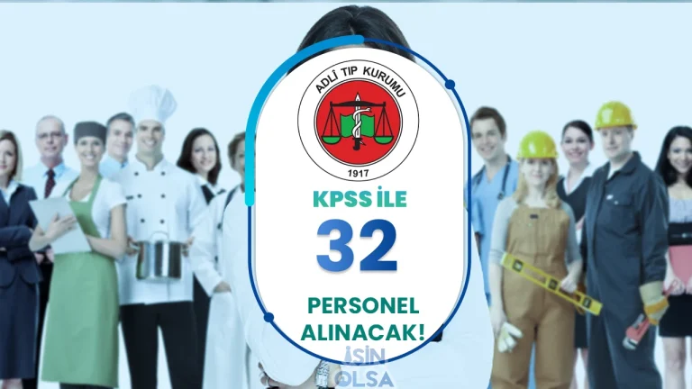 Adli Tıp Kurumu ( ATK ) 32 Sözleşmeli Personel Alacak!