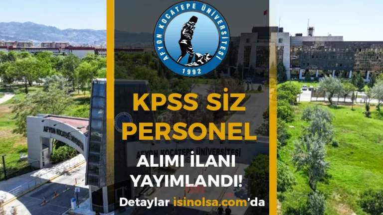 Afyon Kocatepe Üniversitesi KPSS siz Personel Alacak!