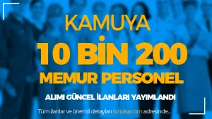 Aralık Ayı 10 Bin 200 Memur Personel Alımı Güncel İlanları!