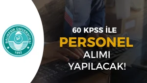 Balıkesir Üniversitesi 3 Sözleşmeli Personel Alımı İlanı Yayımlandı! (Mimar, Mühendis, Tekniker)