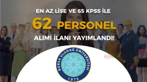 Bursa Uludağ Üniversitesi 62 Personel Alımı Yapacak! En Az Lise ve 65 KPSS İle