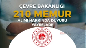 Çevre Bakanlığı 210 Memur Alımı Yedek Aday Hakkında Duyuru Yayımladı!