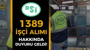 DSİ 1389 İşçi Alımı Evrak Teslimi Duyurusu Yayımladı!