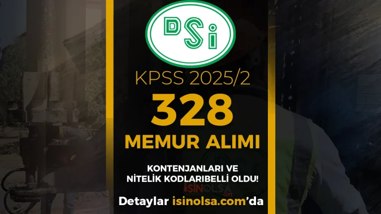 DSİ KPSS 2025/2 Tercih Kılavuzu İle 328 Memur Alımı Nitelik Kodları ve Şartları