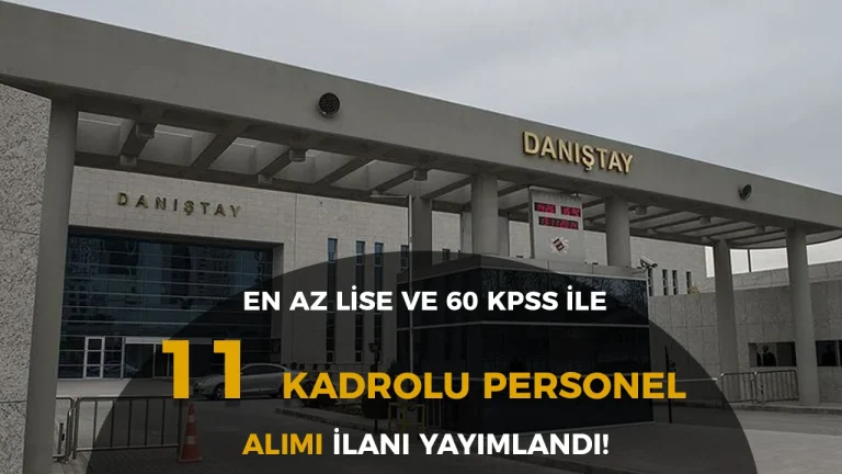 Danıştay Başkanlığı 11 Kadrolu Personel Alımı Yapacak