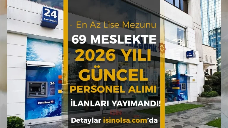 Denizbank Personel Alımı 2026: En Az Lise Mezunu 69 İlan