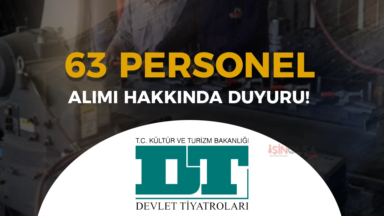 Devlet Tiyatroları 63 Personel Alımı Yedek Aday Listesi Açıklandı!