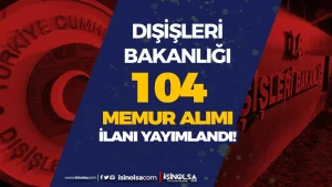 Dışişleri Bakanlığı 104 Aday Meslek Memuru Alımı 2026