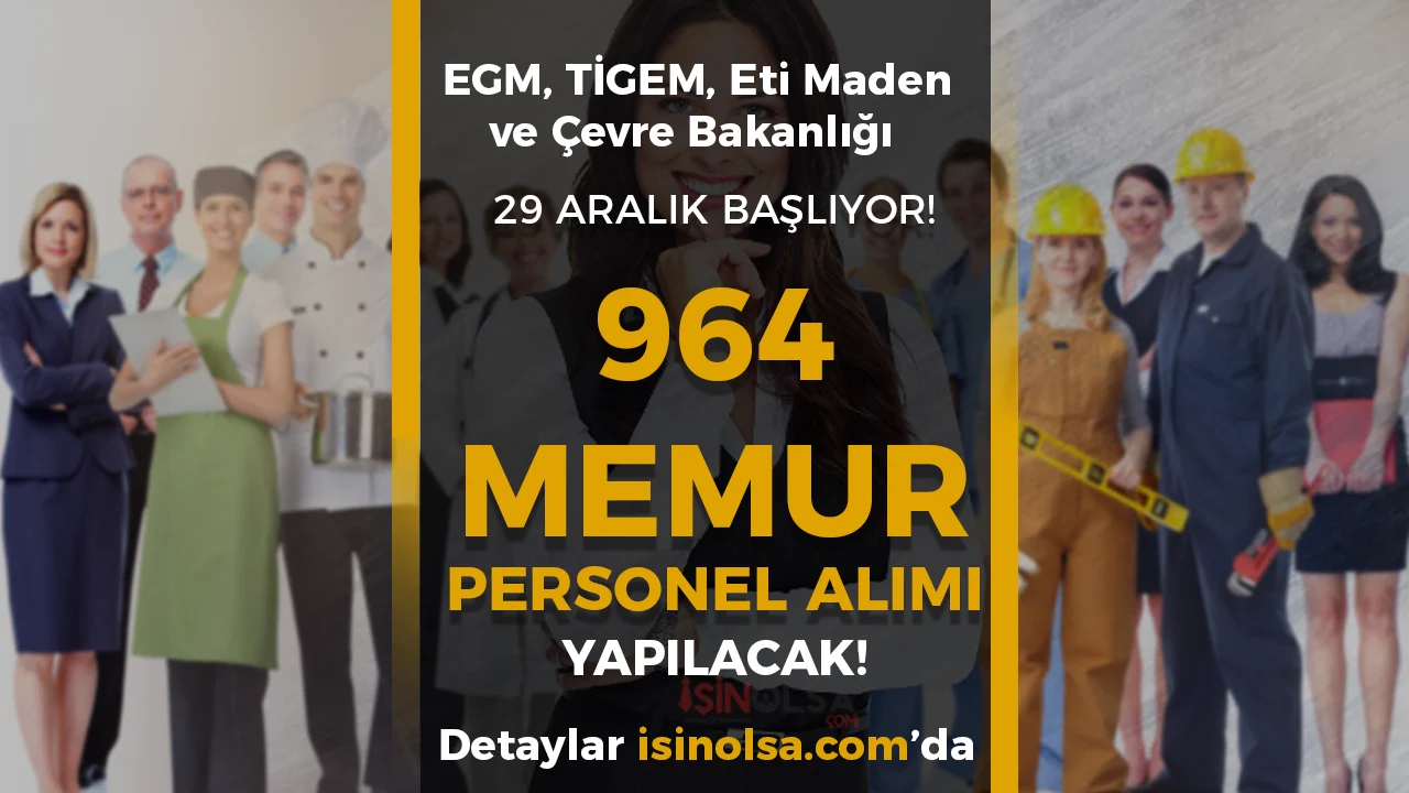 EGM, TİGEM, Eti Maden ve Çevre Bakanlığı 964 memur personel alımı