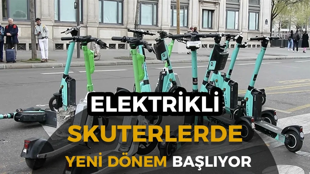 Elektrikli Skuterlerde Yeni Dönem Başlıyor!