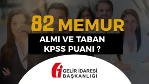 GİB KPSS 2025/2 İle 82 Memur Alımı ve Taban KPSS?