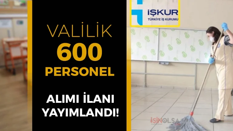 İŞKUR TYP İle Valilik 600 Personel Alacak!