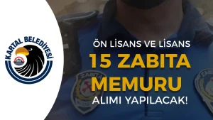 İstanbul Kartal Belediyesi 15 Zabıta Memuru Alımı Yapacak!