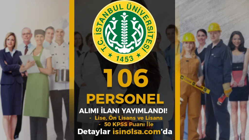 İstanbul Üniversitesi ( İÜC ) 106 Sözleşmeli Personel Alacak! En Az Lise ve 50 KPSS İle 10 Istanbul Universitesi 106 prsonel alimi ilani