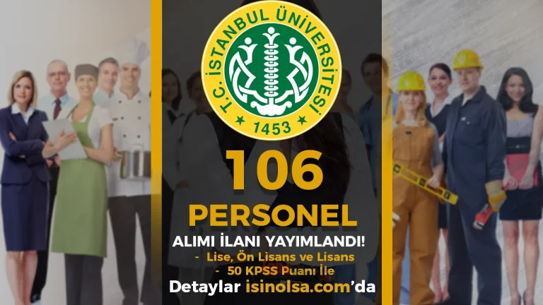 İstanbul Üniversitesi ( İÜC ) 106 Sözleşmeli Personel Alacak! En Az Lise ve 50 KPSS İle