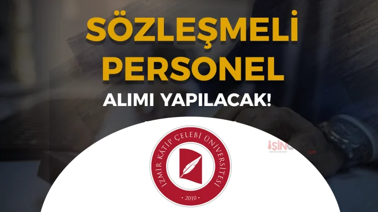 İzmir Katip Çelebi Üniversitesi 50 KPSS İle 9 Sözleşmeli Personel Alacak