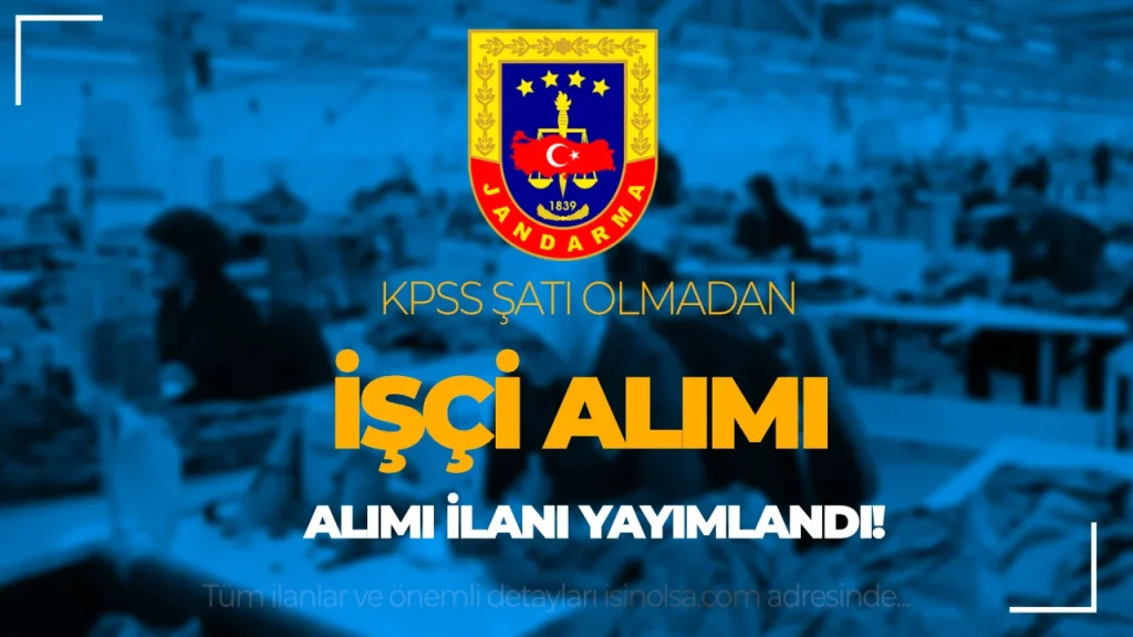 Jandarma Bakım Komutanlığı İşçi Alımı Yapacak ( Aralık 2025 )