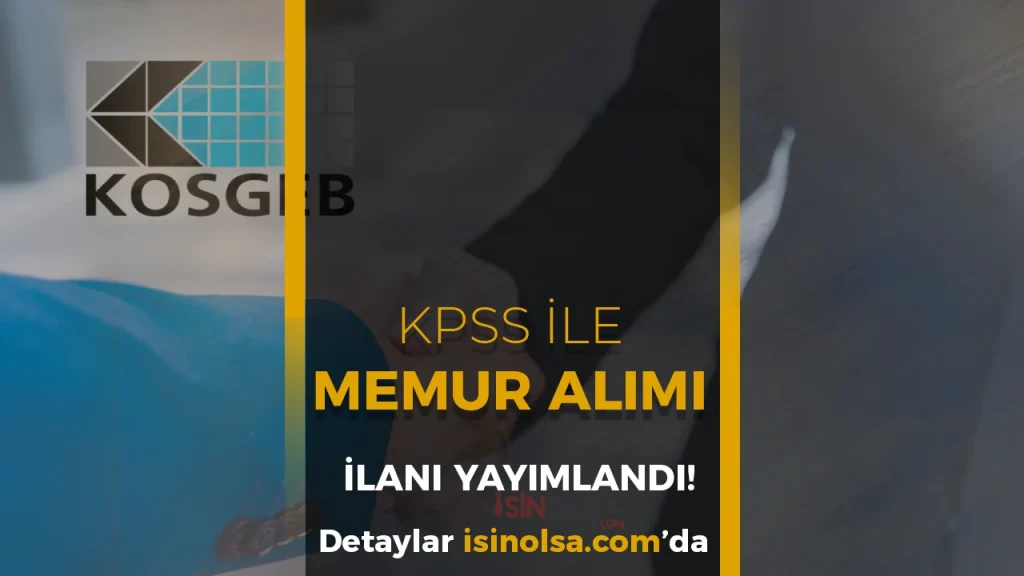KOSGEB KPSS Puanı ile Memur Alımı Yapacak ( Avukat ) 1 KOSGEB KPSS Puani ile Memur Alimi Yapacak Avukat