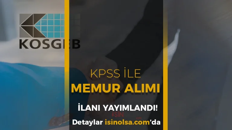 KOSGEB KPSS Puanı ile Memur Alımı Yapacak ( Avukat )