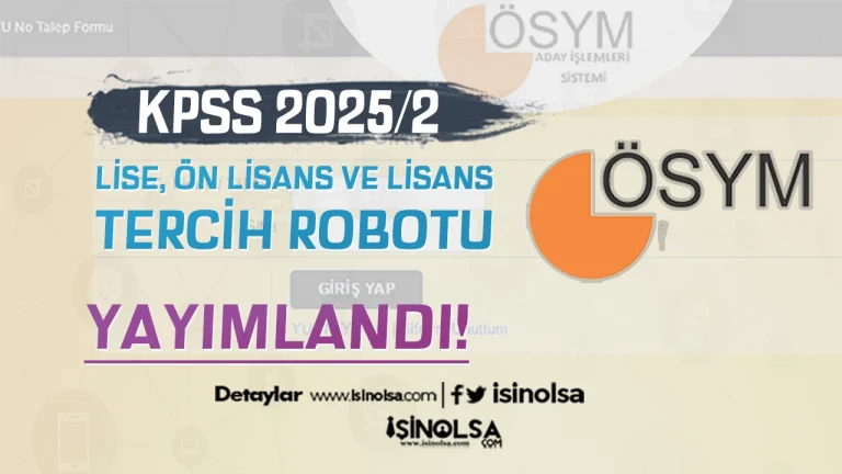 KPSS 2025/2 İle Lise, Ön Lisans ve Lisans Tercih Robotu: Tüm Kontenjanlar Açıklandı