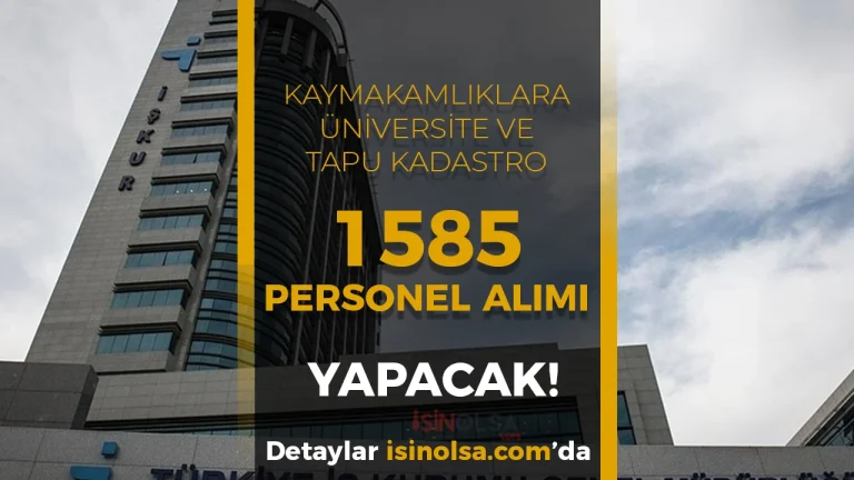 Kamuya 1585 İUP Personel Alınıyor! ( Kaymakamlık ve TKGM)