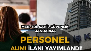 MEB, Sahil Güvenlik, Jandarma ve TDİ İŞKUR Personel Alımı İlanı Yayımladı