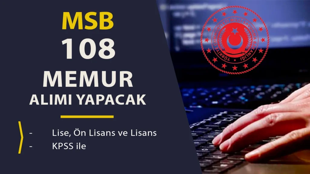 MSB 108 Memur Alımı Yapacak! Kontenjan ve Şartlar Açıklandı