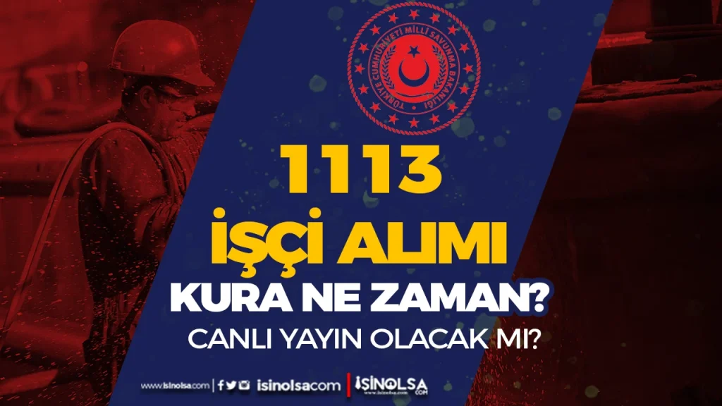 MSB 1113 İşçi Alımı Kura Ne Zaman? Canlı Yayın Olacak Mı? 1 MSB 1113 Isci Alimi Kura Ne Zaman Canli Yayin Olacak Mi