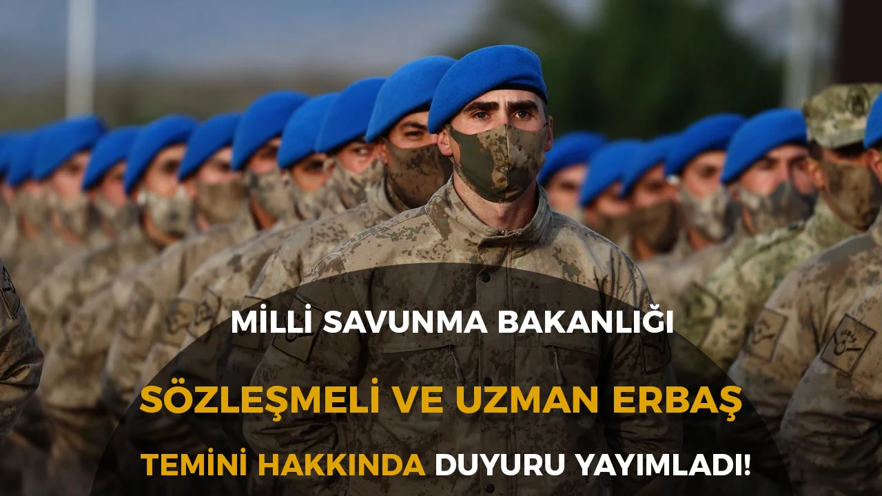 MSB 2025/3 Sözleşmeli Er ve 2025/4 Uzman Erbaş Alımı Duyurusunu Yayımladı!