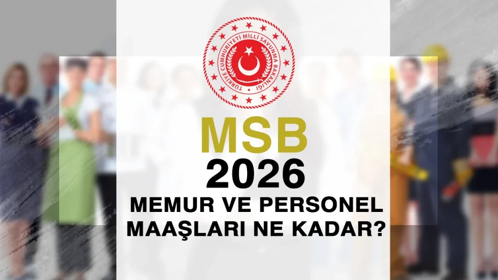 MSB Personel ve Memur Maaşları 2026 Zamlı Güncel Tablo
