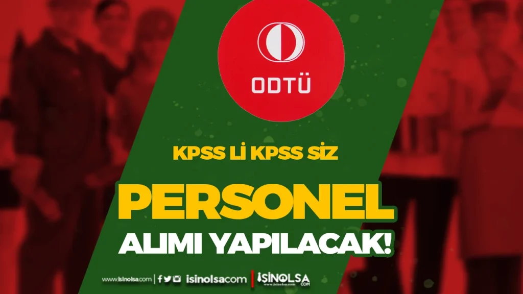 ODTÜ KPSS li KPSS siz Sözleşmeli Personel Alacak 2 ODTÜ KPSS li KPSS siz Sözleşmeli Personel Alacak