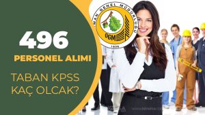 OGM 496 Personel Alımı Sonuçları? Değerlendirme ve Taban KPSS?