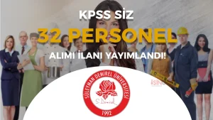 SDÜ 32 Personel Alımı İçin İŞKUR’da İlan Yayımladı!