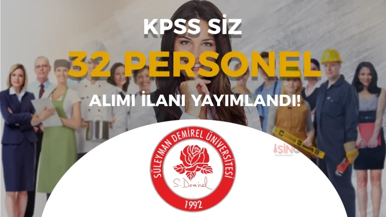 SDÜ 32 Personel Alımı İçin İŞKUR’da İlan Yayımladı!