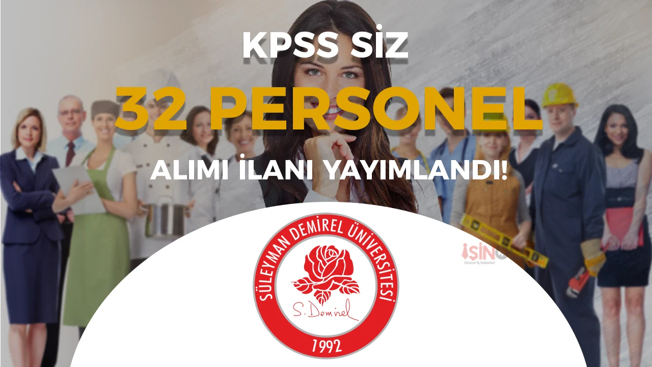 SDÜ 32 Personel Alımı İçin İŞKUR’da İlan Yayımladı!