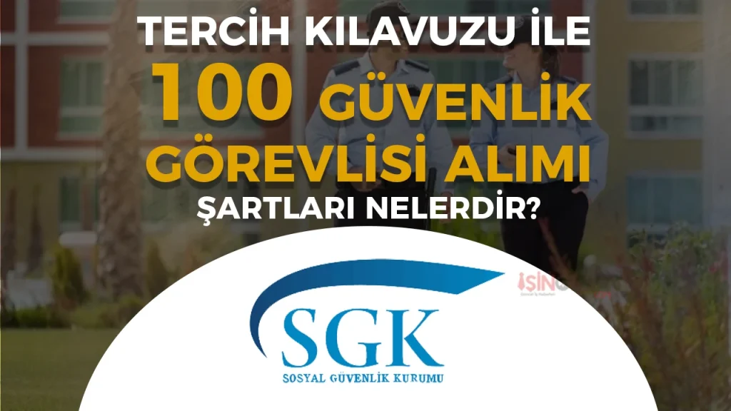 SGK KPSS Tercih Kılavuzu ile 100 Koruma ve Güvenlik Görevlisi Alımı Yapacak