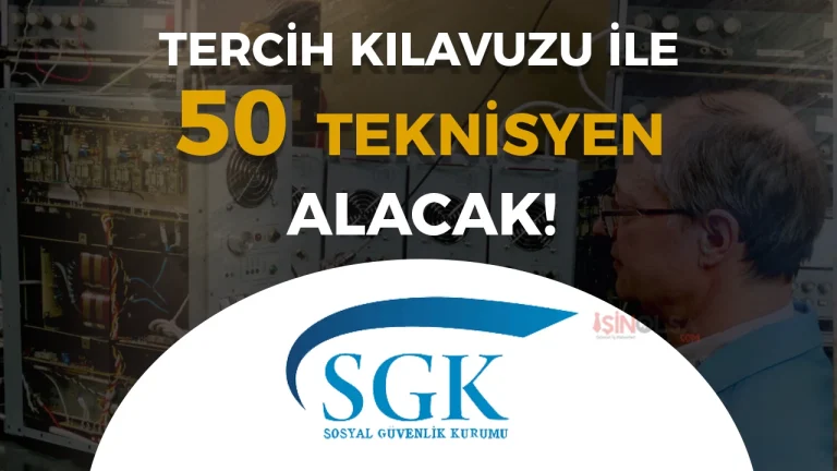 SGK KPSS Tercih Kılavuzu ile 50 Teknisyen Alımı Yapacak