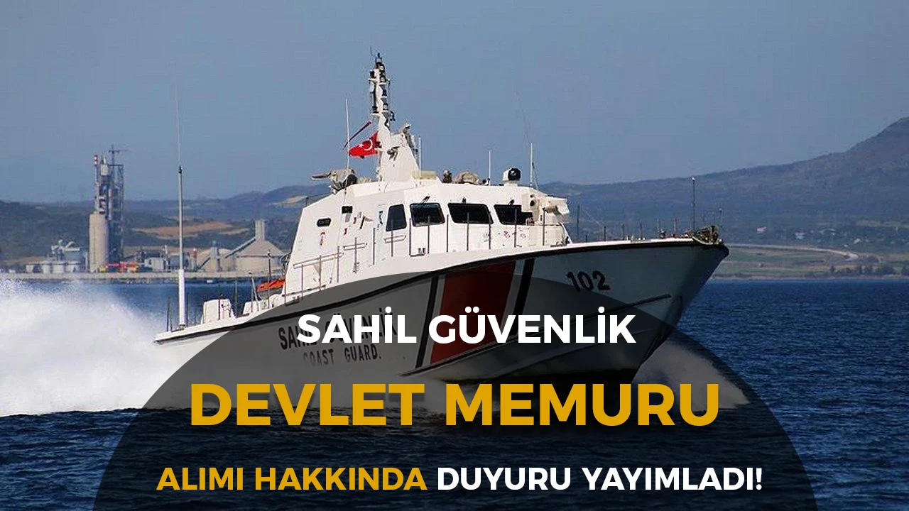 Sahil Güvenlik Komutanlığı 2025 Yılı Devlet Memuru Alımı Sonuçları Açıklandı!