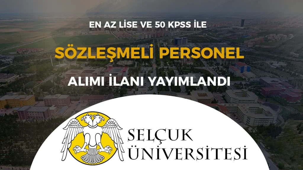 Selçuk Üniversitesi 10 Sözleşmeli Personel Alımı Yapacak!