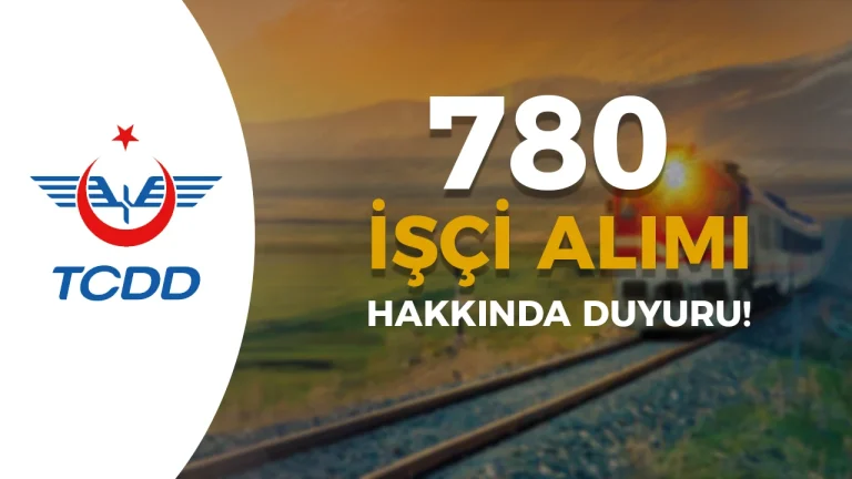 TCDD 780 Sürekli İşçi Alımı Hakkında Duyuru!