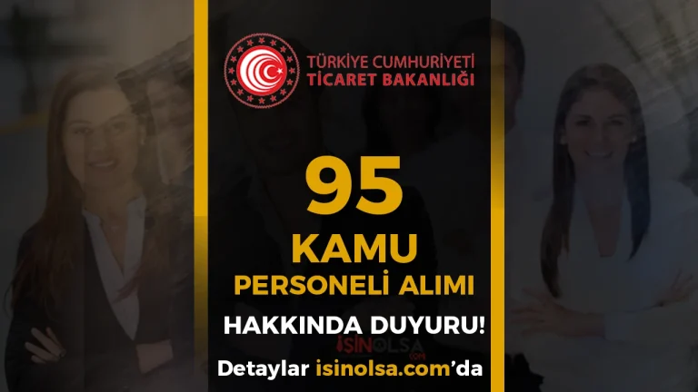 Ticaret Bakanlığı 95 Kamu Personeli Alımı Hakkında Duyuru!