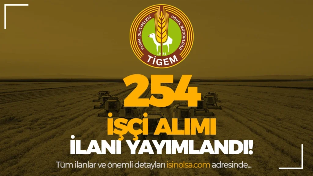 TİGEM 254 Sürekli İşçi Alımı Yapacak! KPSS Yok, Kontenjanlar ve Başvuru Şartları Açıklandı
