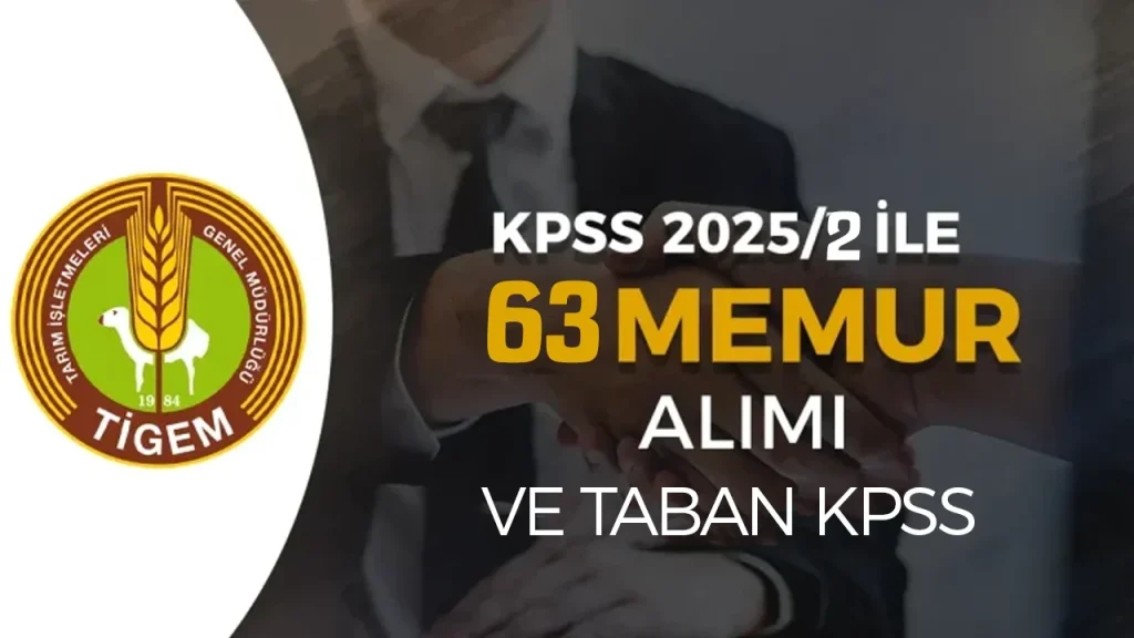 TIGEM KPSS 20252 Ile 63 Memur Alimi ve Taban KPSS Puani