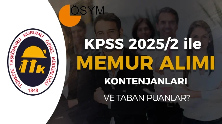 TTK KPSS 2025/2 ile 99 Memur Alımı ve Taban KPSS Puanı